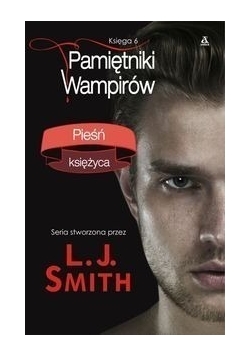 Pamiętniki wampirów Księga 6 Pieśń księżyca