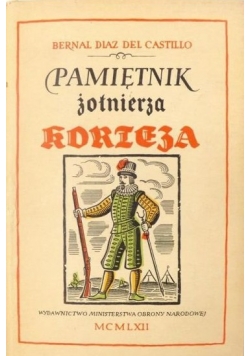 Pamiętnik żołnierza Korteza czyli prawdziwa historia podboju Nowej Hiszpanii