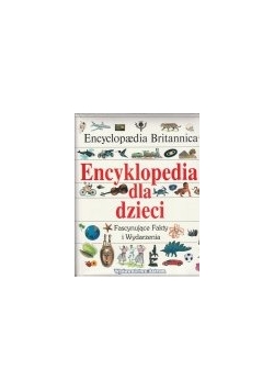 Encyklopedia dla dzieci. Fascynujące fakty i Wydarzenia