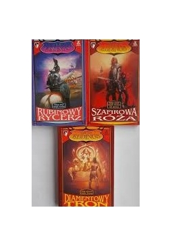 Szafirowa róża/Diamentowy tron/Rubinowy rycerz