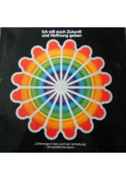 Ich will euch Zukunft und Hoffnung geben