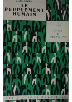 Le Peuplement Humain, Tome 1