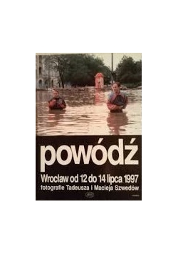Powódź. Wrocław od 12 do 14 lipca 1997