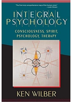 Integral Psychology. Consciousness, Spirit, Psychology, Therapy.