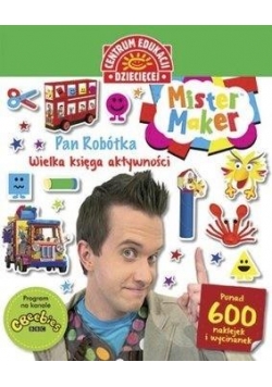 Mister Maker. Pan Robótka. Wielka księga...