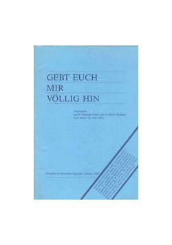 Gebt euch mir vollig hin