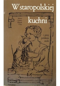 W staropolskiej kuchni i przy polskim stole