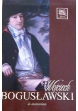 Wojciech Bogusławski in memoriam
