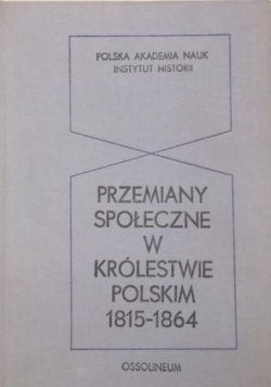 Przemiany społeczne w Królestwie Polskim 1815-1864