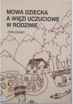 Mowa dziecka a więzi uczuciowe w rodzinie