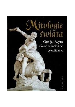 Mitologia świata, grecja rzym  i inne starożytne cywilizacje