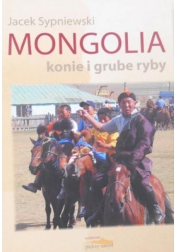 Mongolia konie i grube ryby + Autograf