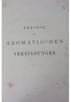Theorie der Aromatischen Verbindungen. 1876 r.