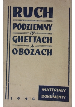 Ruch Podziemny w Gettach i obozach ,1946r.
