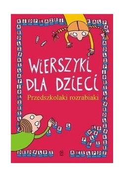 Wierszyki dla dzieci. Przedszkolaki rozrabiaki