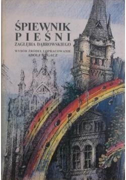 Śpiewnik pieśni Zagłębia Dąbrowskiego + AUTOGRAF Dygacz
