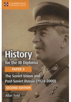 History for the IB Diploma Paper 3: The Soviet Union and Post-Soviet Russia (1924-2000)