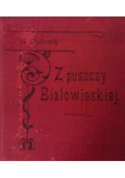 Z puszczy Białowieskiej, 1908r.