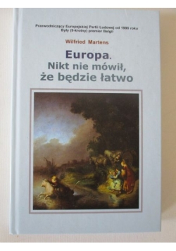 Europa. Nikt nie mówił, że będzie łatwo