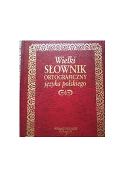 Wielki słownik ortograficzny języka polskiego