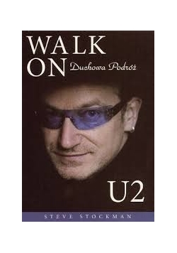 Walk On. Duchowa podróż- U2