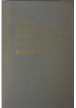 100-lecie warszawskiej spółdzielczości spożywców 1869-1969