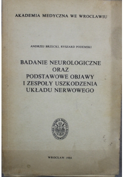 Badanie neurologiczne oraz podstawowe objawy i zespoły uszkodzenia układu nerwowego
