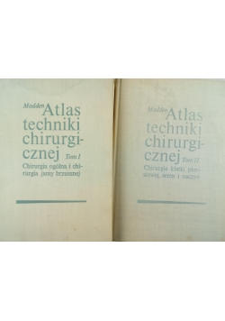 Atlas techniki chirurgicznej ,Tom I i II