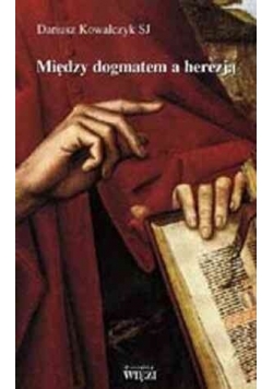 Między dogmatem a herezją