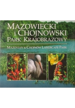 Mazowiecki i Chojnowski Park Krajobrazowy. Mazovian & Chojnów Landscape Park