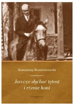 Jeszcze słychać tętent i rżenie koni
