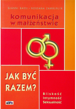 Komunikacja w małżeństwie Jak być razem