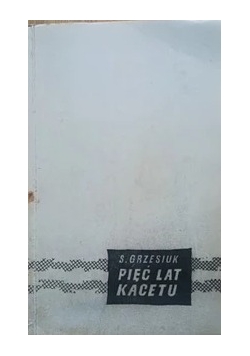 Pięć lat kacetu