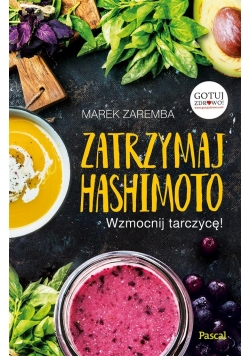 Zatrzymaj Hashimoto. Wzmocnij tarczycę! TW