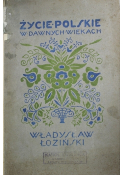 Życie Polskie w dawnych wiekach 1921 r.