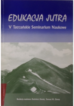 Edukacja Jutra V Tatrzańskie Seminarium Naukowe