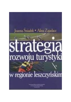 Strategia rozwoju turystyki w regionie rozwoju leszczyńskim