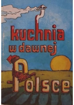 Kuchnia w dawnej Polsce