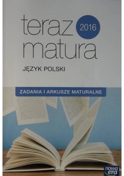 Teraz matura język polski Zadania i arkusze maturalne