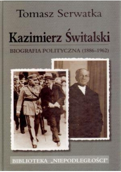 Kazimierz Świtalski. Biografia polit. 1886-1962