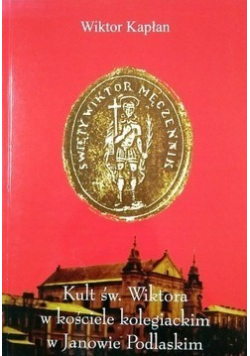 Kult św Wiktora w kościele kolegiackim w Janowie Podlaskim
