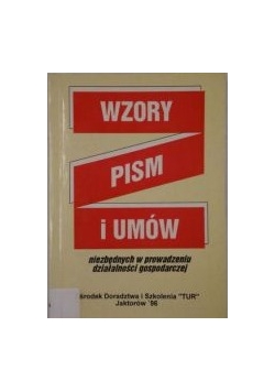 Wzory pism i umów niezbędnych w prowadzeniu działalności gospodarczej