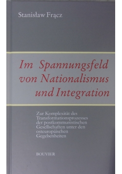 Im Spannungsfeld von Nationalismus und Integration