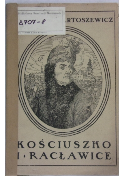Kościuszko i Racławice, 1917 r.