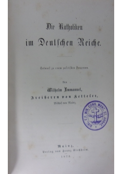 Die Katholiken im Deutschen Reiche, 1873 r. / Ein Lebensbild 1875 r.