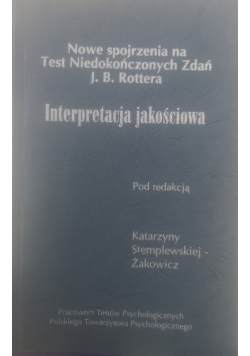 Nowe spojrzenia na Test Niedokończonych Zdań J. B. Rottera. Interpretacja jakościowa
