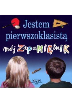 Jestem pierwszoklasistą. Mój zapamiętnik w.2011