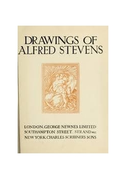 Drawings of Alfred Stevens,ok 1908r.