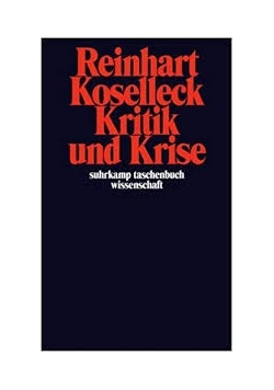 Reinhart Koselleck Kritik und Krise