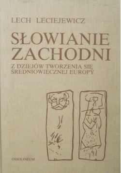 Słowianie zachodni z dziejów tworzenia się średniowiecznej Europy